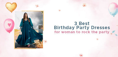 3 Best Birthday Party Dresses for Women to Rock the Party