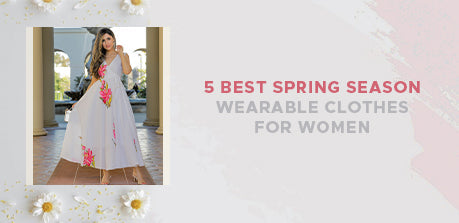 5 Best Spring Season Wearable Clothes For Women – Aachho.co