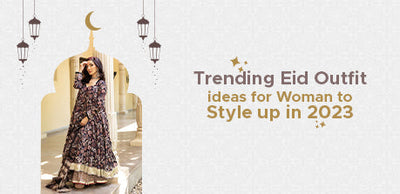 Trending Eid outfit ideas for women to style up in 2023